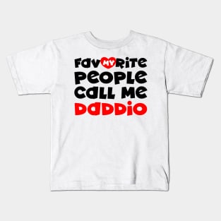 My favorite people call me daddio Kids T-Shirt